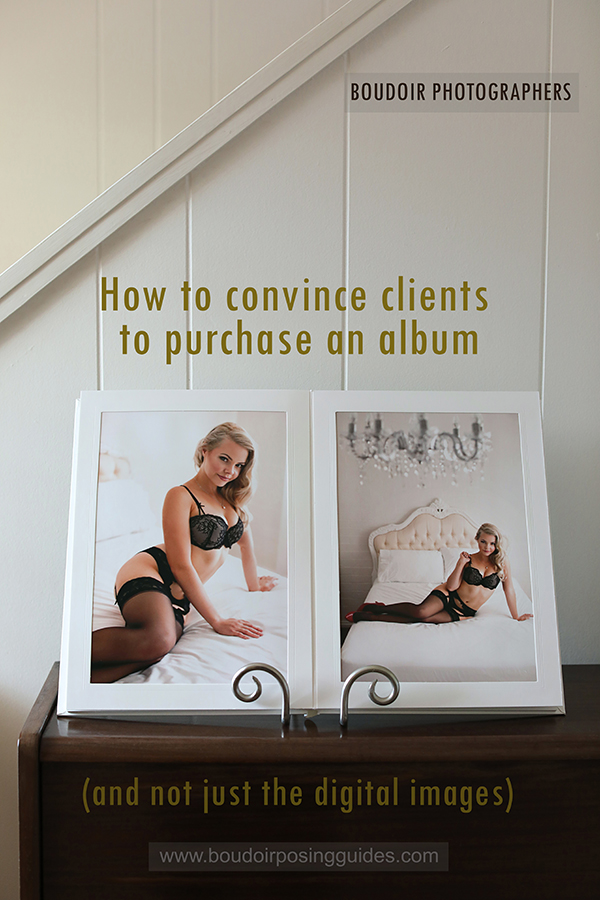 How to convince clients to purchase an album (and not just the digital images)